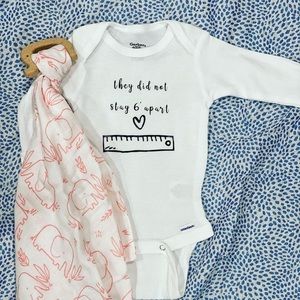 They Did Not Stay 6’ Apart baby onsie/bodysuit